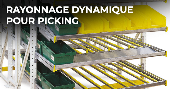 Rayonnage dynamique pour picking